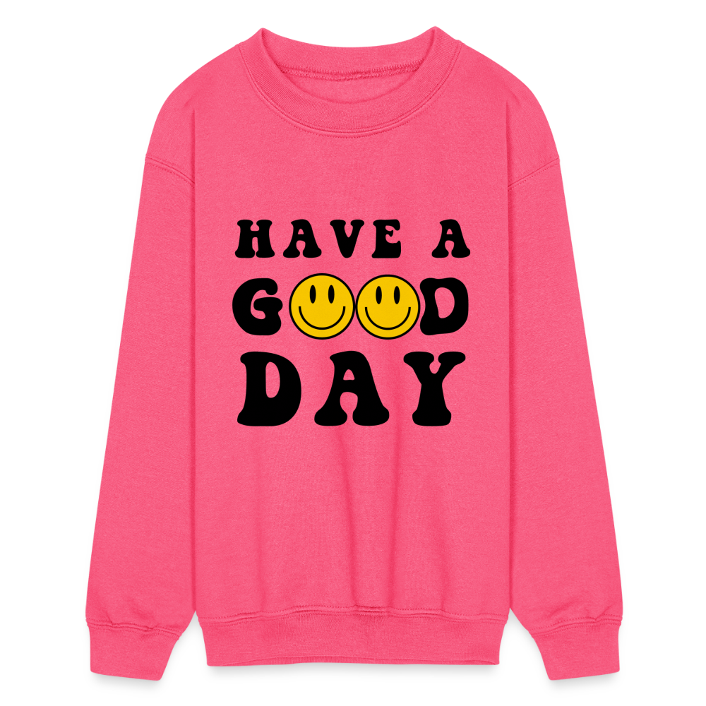 Have a Good Day Kids Crewneck Sweatshirt - neon pink