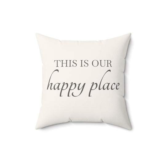 This is Our Happy Place Faux Suede Square Pillow