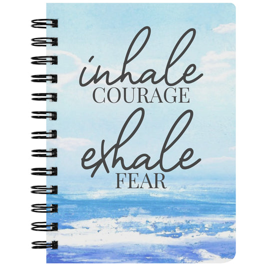 Inhale Courage Exhale Fear Spiral Journal Notebook