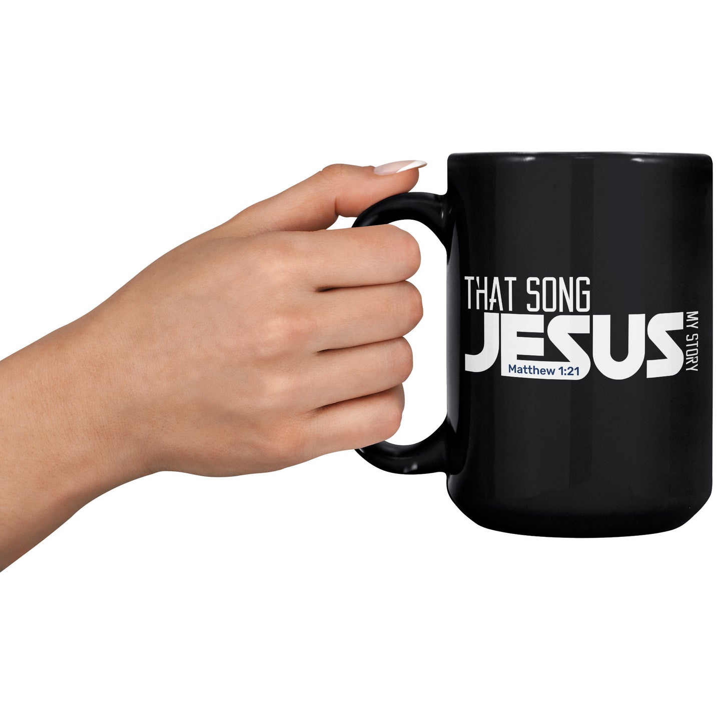 Jesus That Song My Story 15 oz Ceramic Black Mug