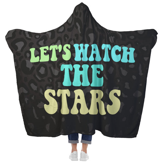 Let's Watch The Stars Hooded Blanket