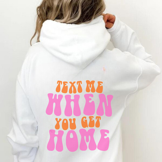 Text Me When You Get Home Adult Pullover Hoodie