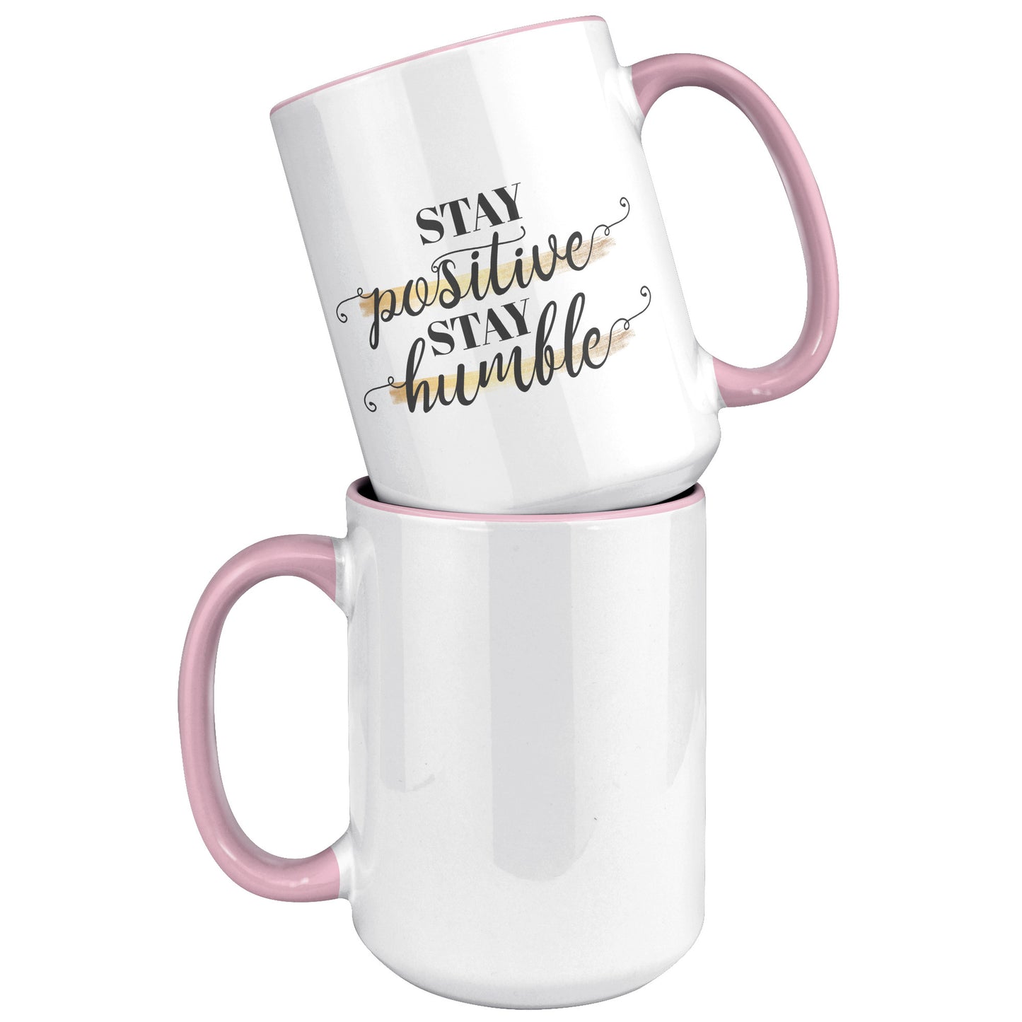 Stay Positive Stay Humble 15 oz Ceramic Accent Mug