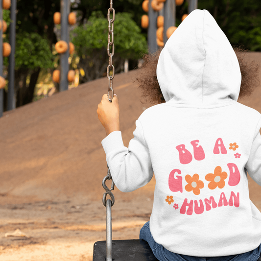 Be a Good Human Kids Pullover Hoodie