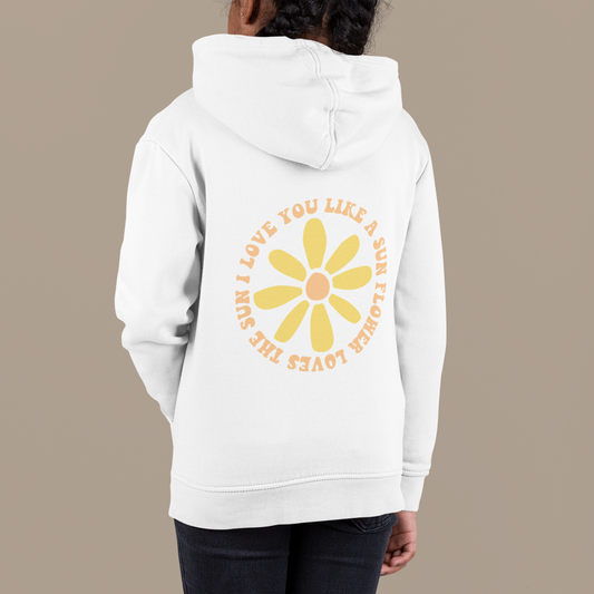 I Love You Like a Sunflower Loves The Sun Kids Pullover Hoodie