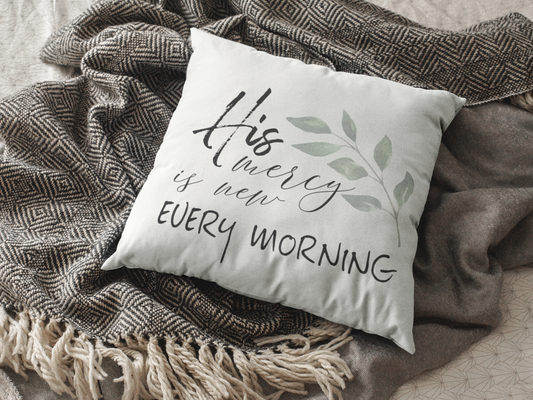 His Mercy Is New Every Morning Faux Suede Square Pillow