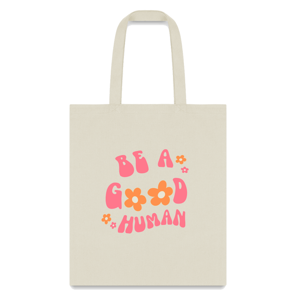 Be A Good Human Cotton Canvas Tote Bag - natural