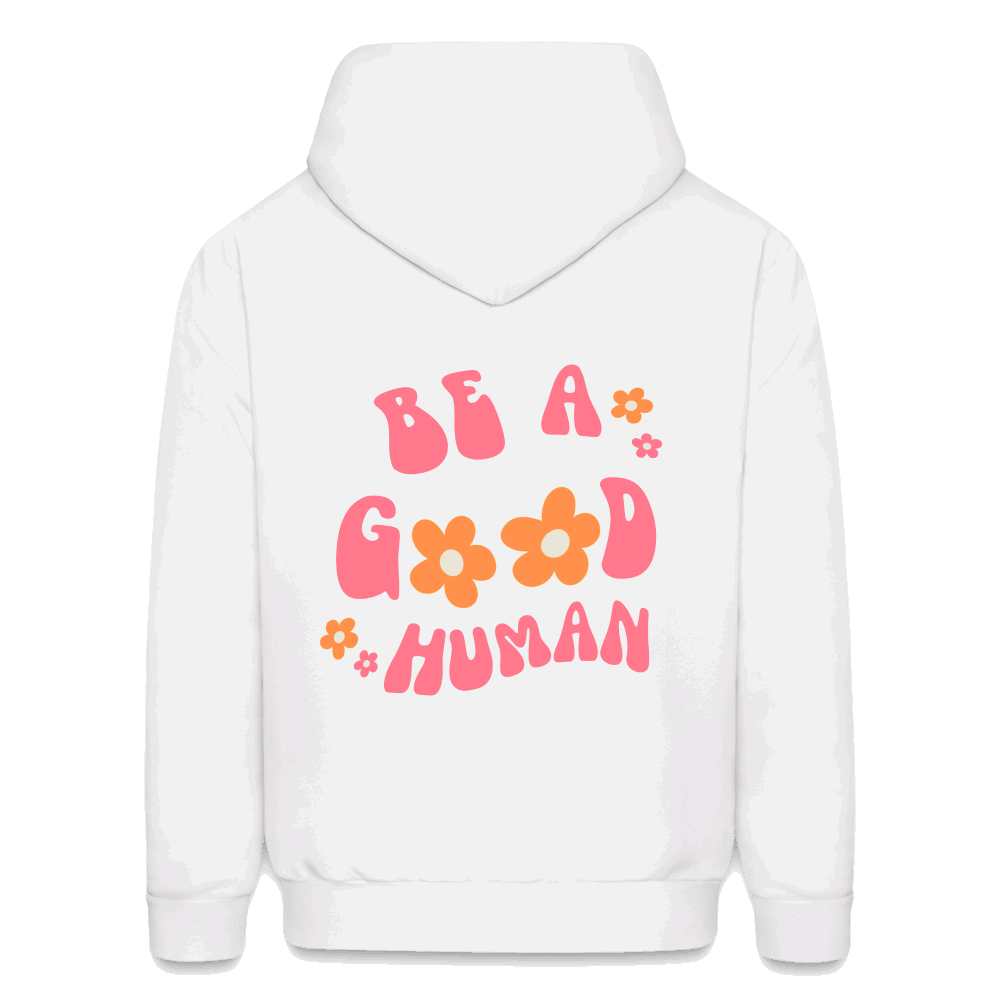 Be A Good Human Pullover Hoodie - white
