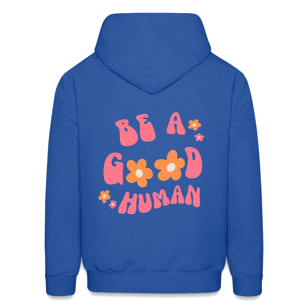 Be A Good Human Pullover Hoodie - royal blue