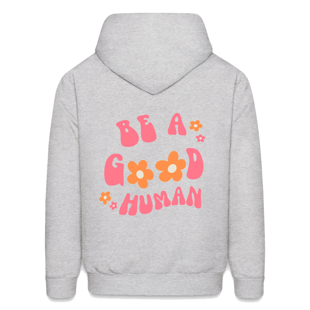 Be A Good Human Pullover Hoodie - ash 