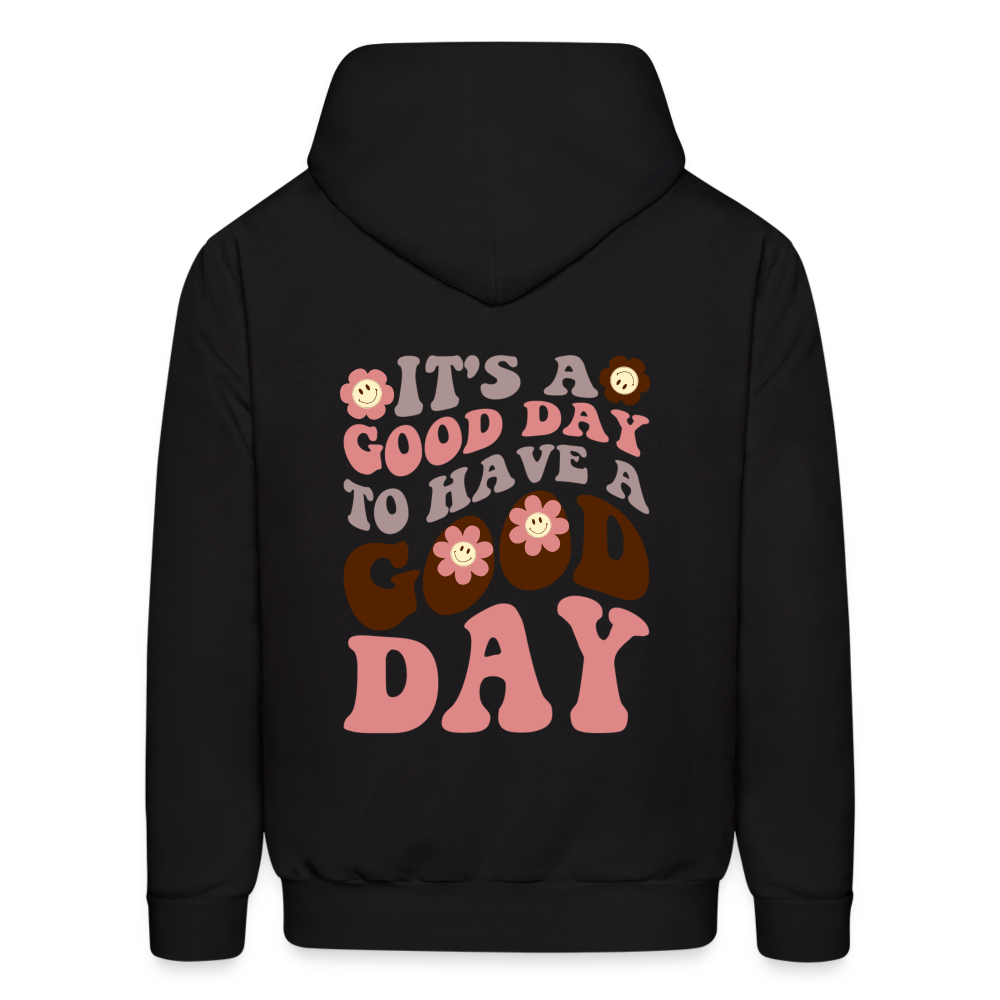 It's a Good Day to have a Good Day Pullover Hoodie - black
