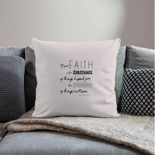 Faith is The Substance Throw Pillow Cover 18” x 18” - light taupe