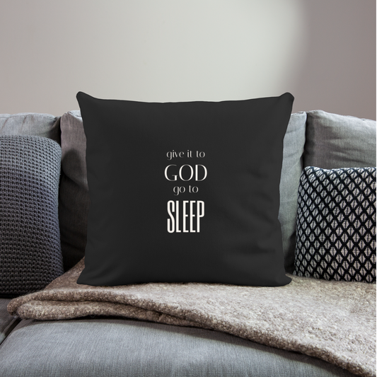Give it to God Throw Pillow Cover 18” x 18” - black