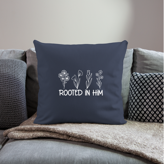 Rooted in Him Throw Pillow Cover 18” x 18” - navy