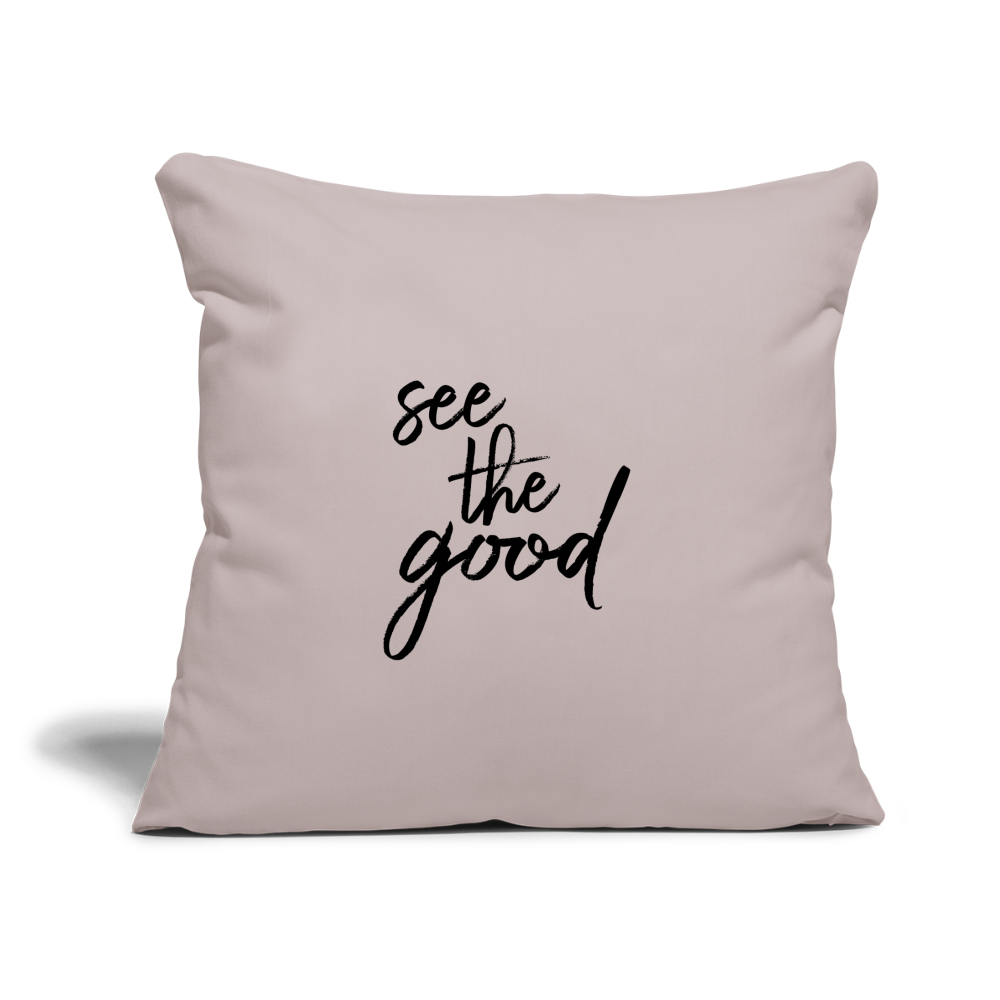 See the Good Throw Pillow Cover 18” x 18” - light taupe