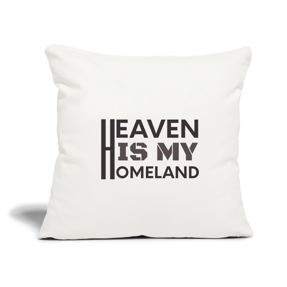Heaven is My Homelandl Throw Pillow Cover 18” x 18” - natural white