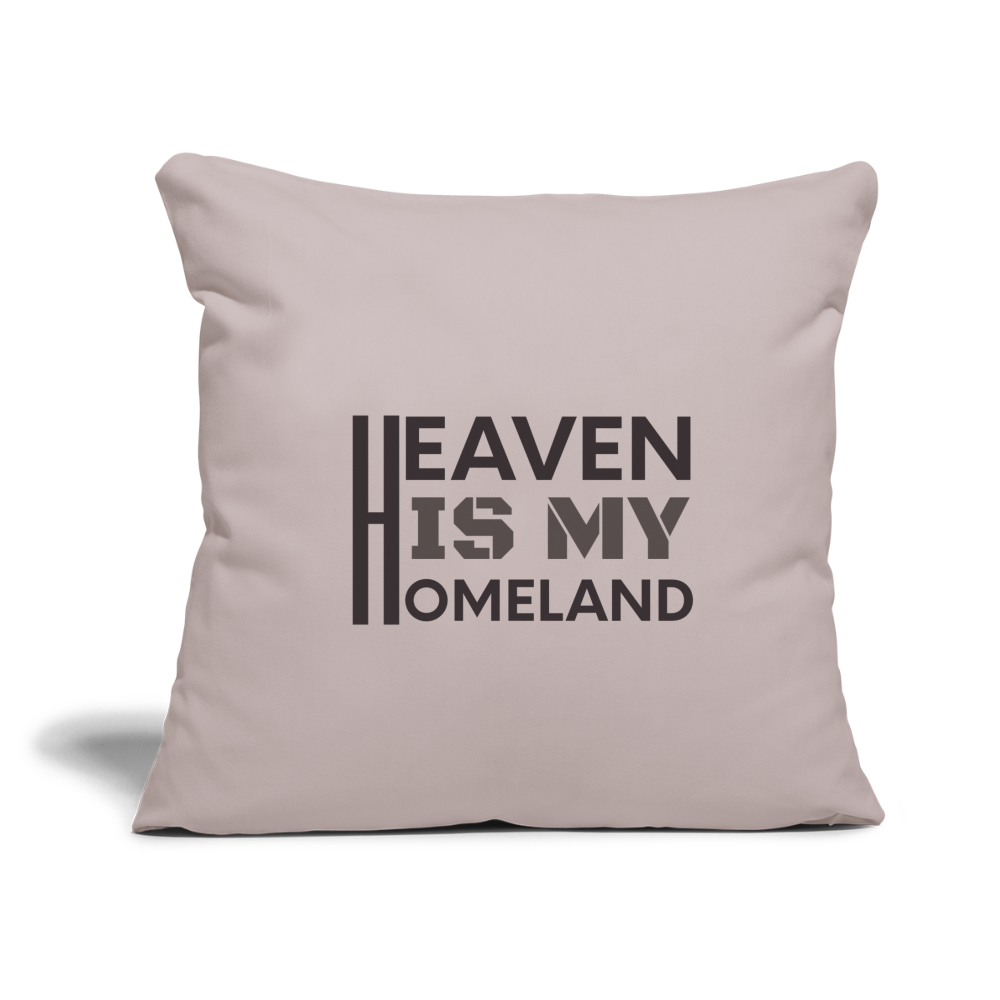 Heaven is My Homelandl Throw Pillow Cover 18” x 18” - light taupe
