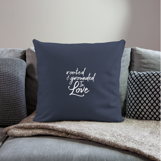 Grounded in Love Throw Pillow Cover 18” x 18” - navy