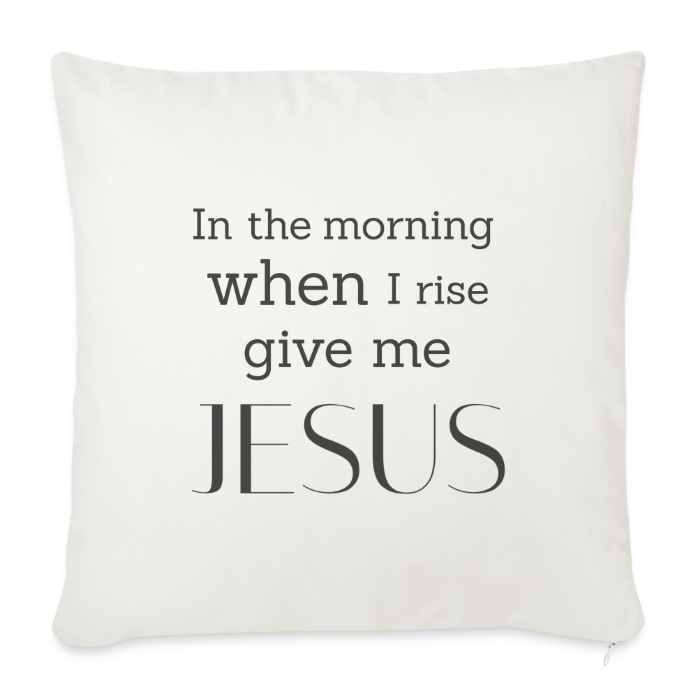 When I RiseThrow Pillow Cover 18” x 18” - natural white