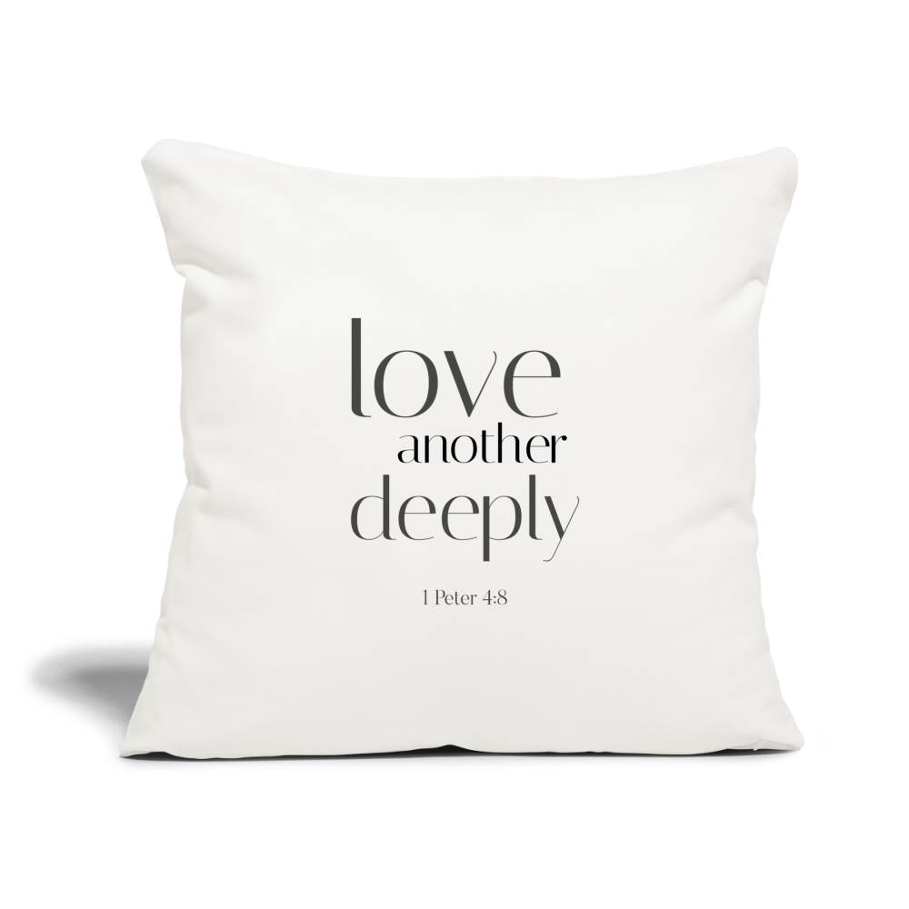 Love Another Deeply Throw Pillow Cover 18” x 18” - natural white