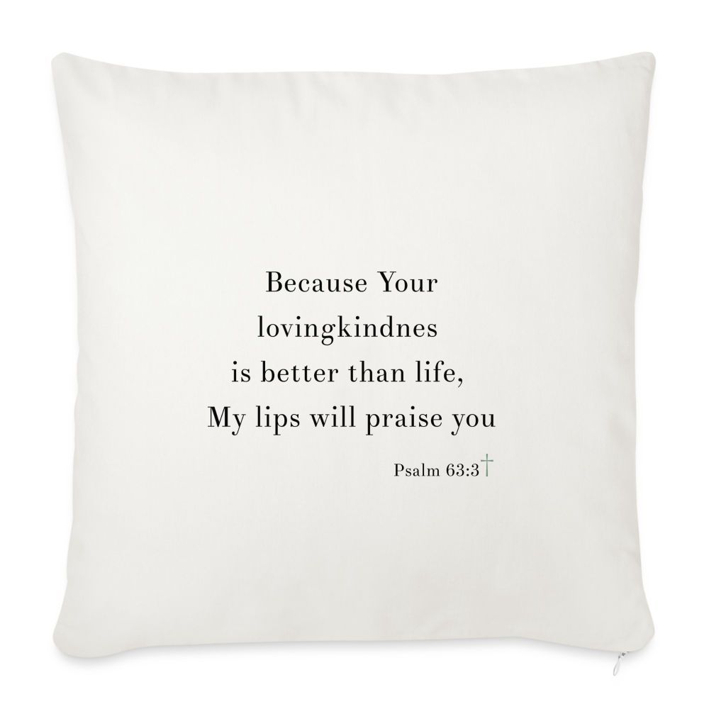 Your Lovingkindness Throw Pillow Cover 18” x 18” - natural white