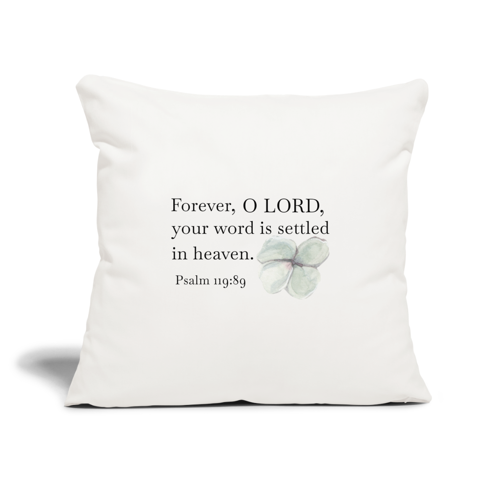 Forever, O Lord Throw Pillow Cover 18” x 18” - natural white