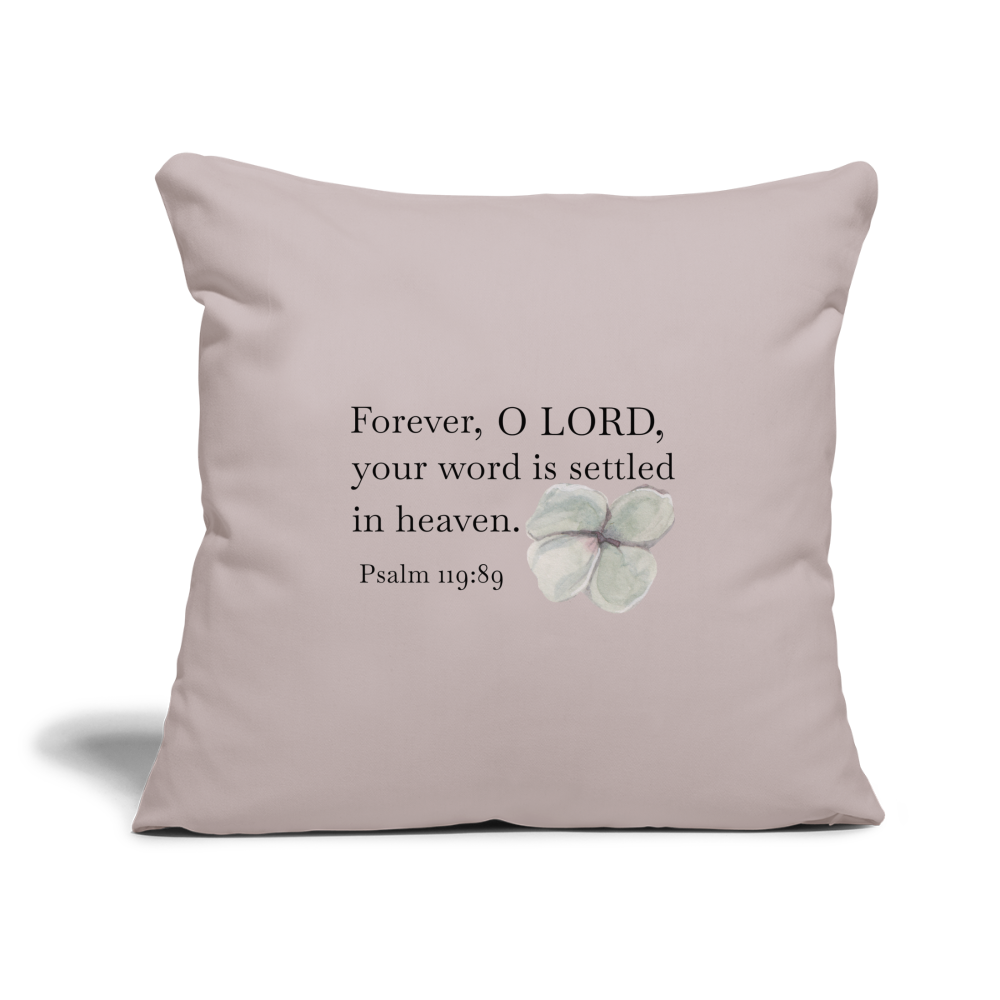 Forever, O Lord Throw Pillow Cover 18” x 18” - light taupe
