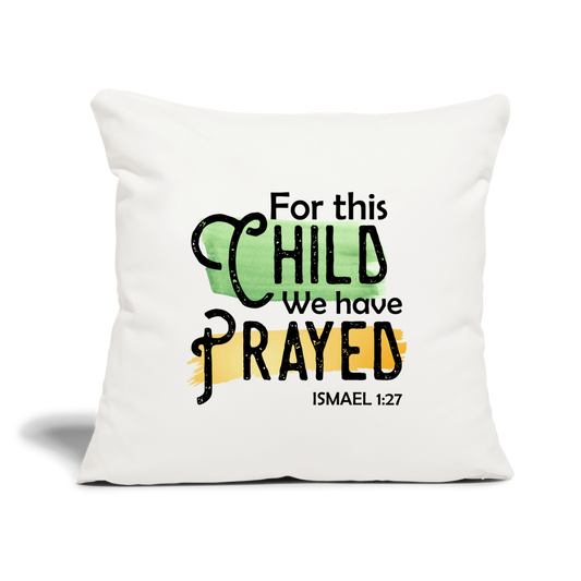 For This Child We Have Prayed Throw Pillow Cover 18” x 18” - natural white