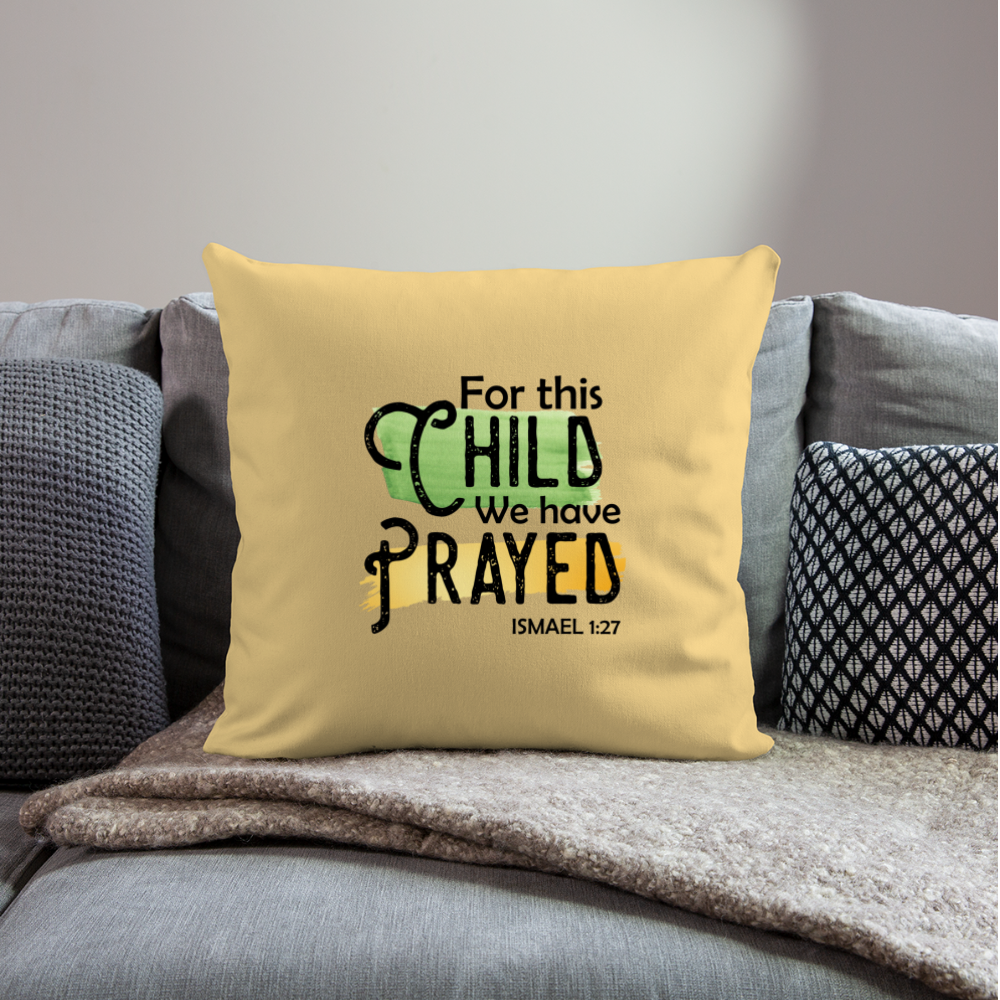 For This Child We Have Prayed Throw Pillow Cover 18” x 18” - washed yellow