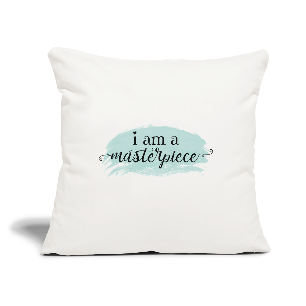 I AM a Masterpiece Throw Pillow Cover 18” x 18” - natural white