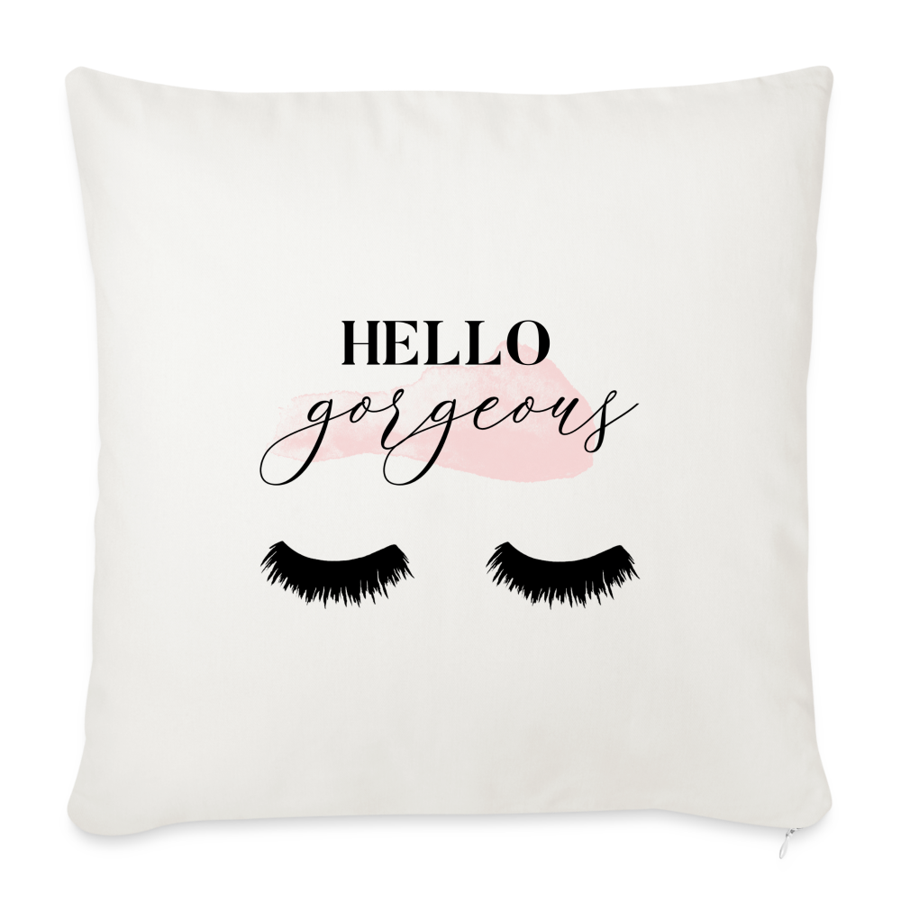 Hello Gorgeous Throw Pillow Cover 18” x 18” - natural white
