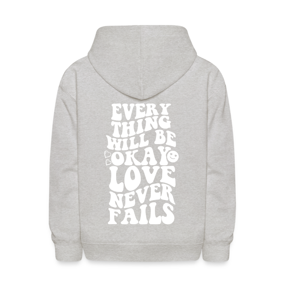 Everything Will Be Okay Love Never Fails Kids Pullover Hoodie - heather gray