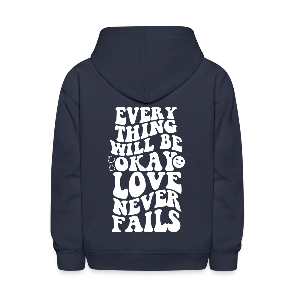 Everything Will Be Okay Love Never Fails Kids Pullover Hoodie - navy