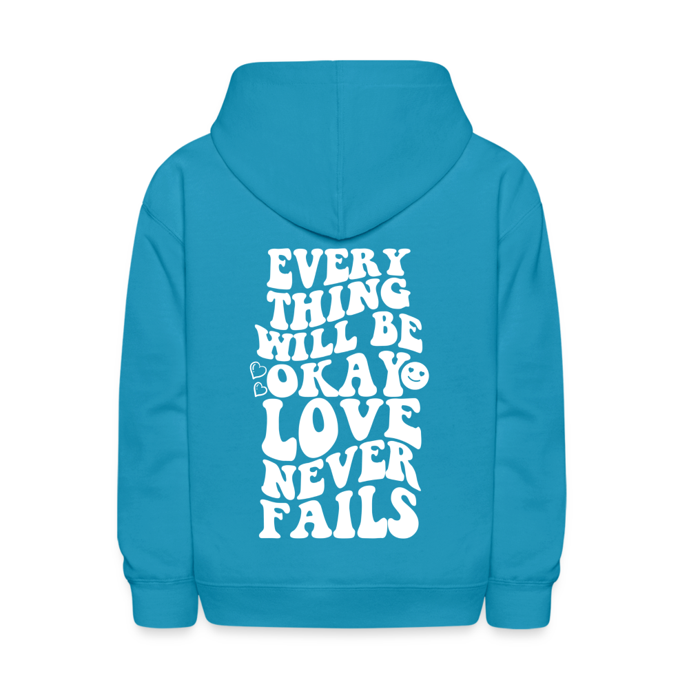 Everything Will Be Okay Love Never Fails Kids Pullover Hoodie - turquoise