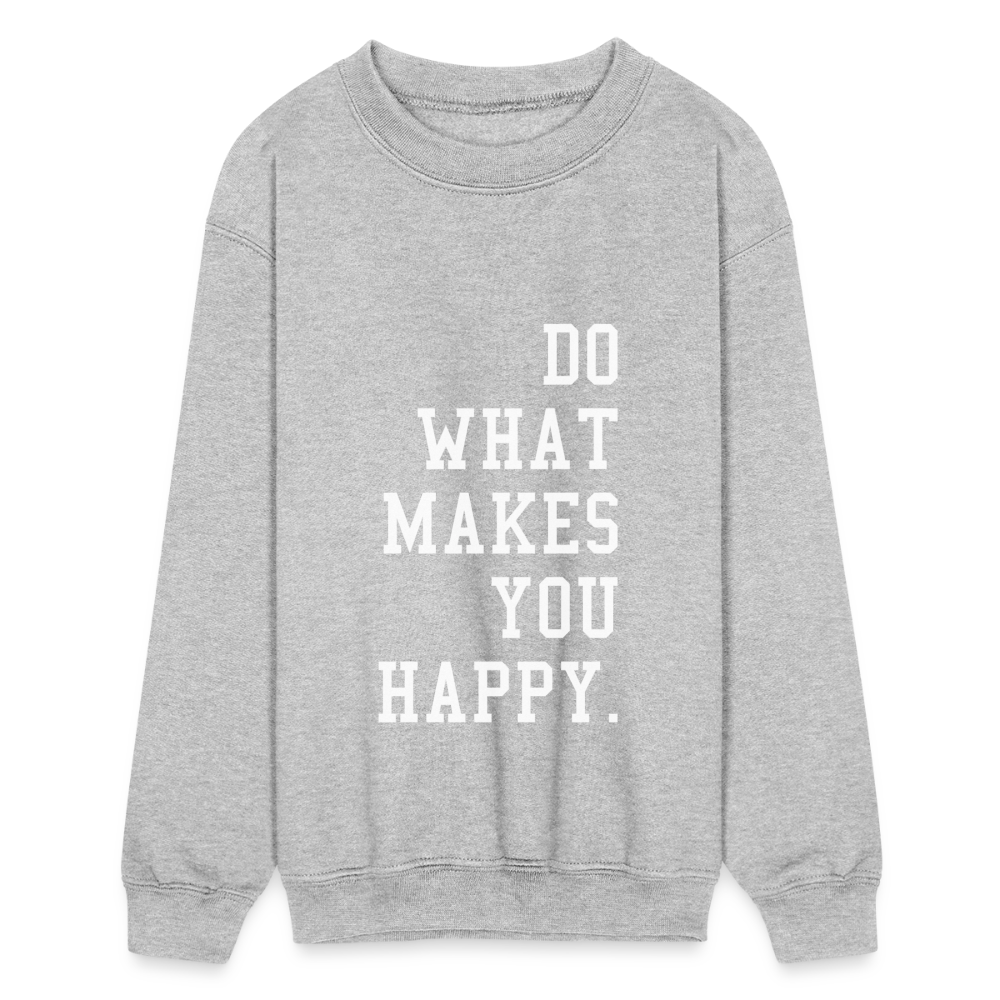 Do What Makes You Happy Kids Crewneck Sweatshirt - heather gray