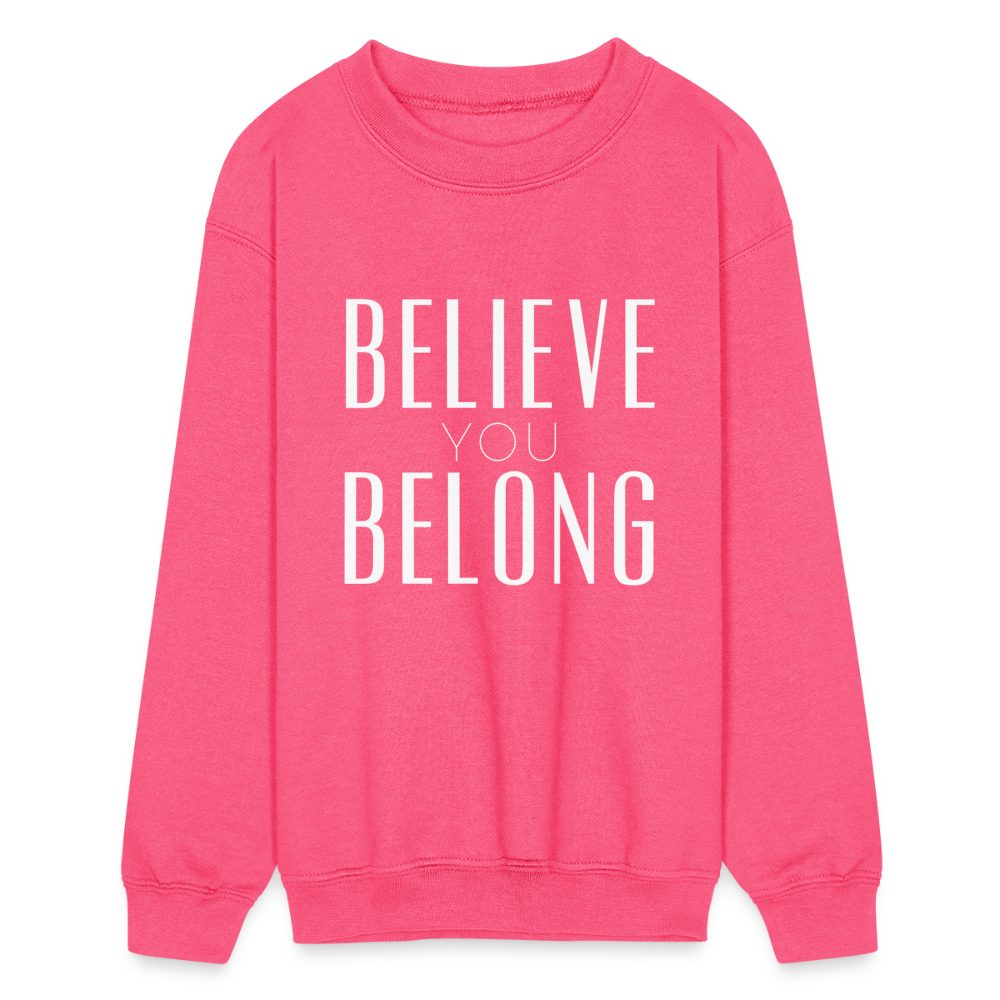 Believe You Belong Kids Crewneck Sweatshirt - neon pink