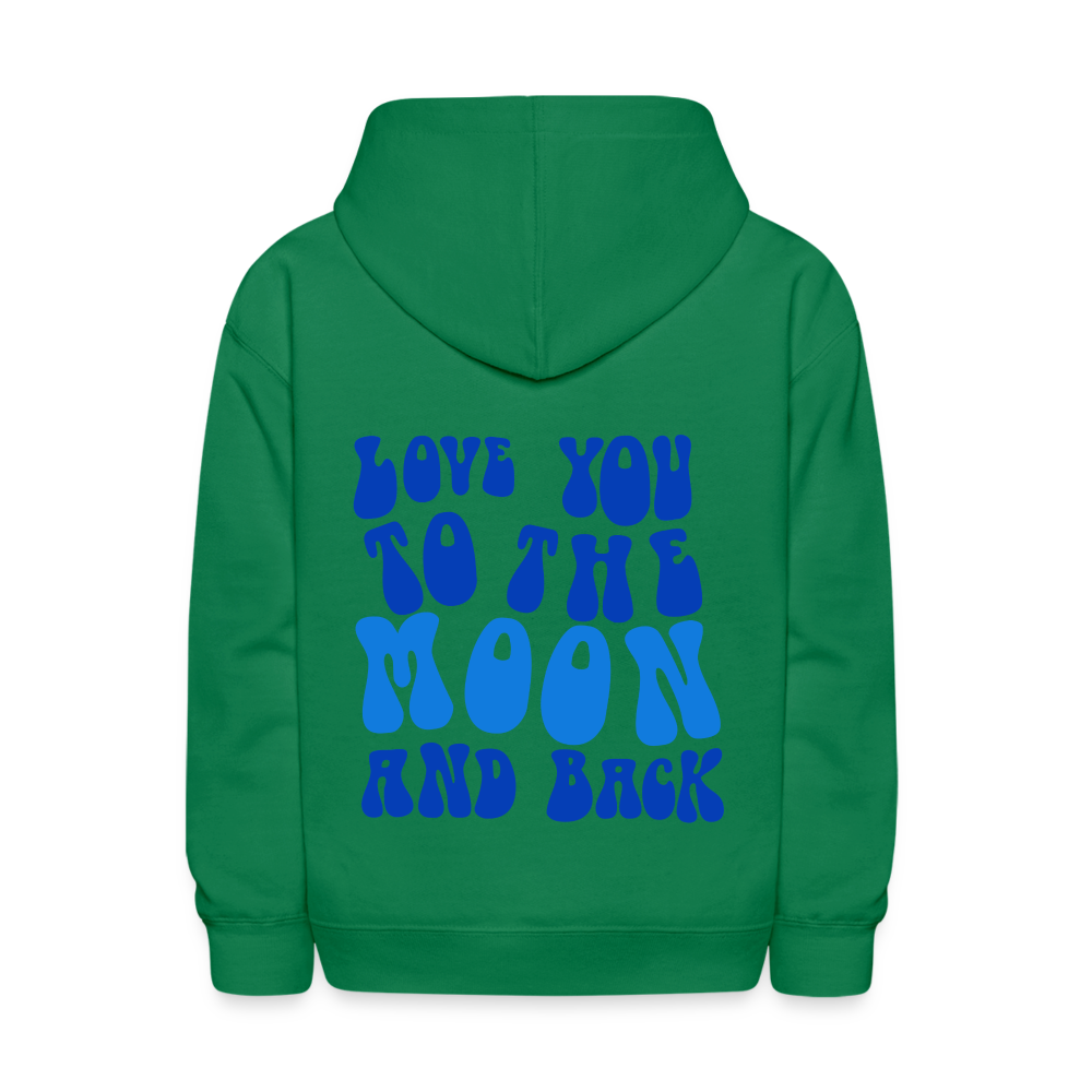 Love You to The Moon and Back Kids Pullover Hoodie - kelly green