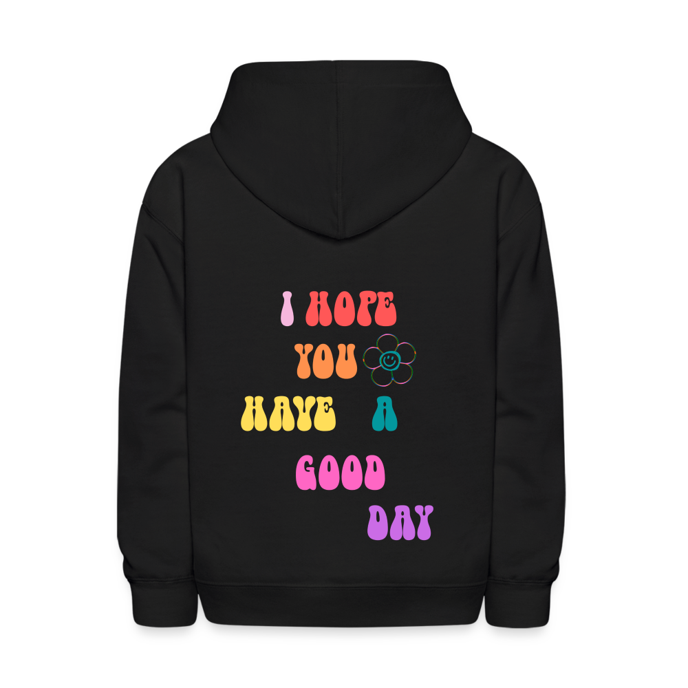 I Hope You Have A Good Day Kids Pullover Hoodie Print - black