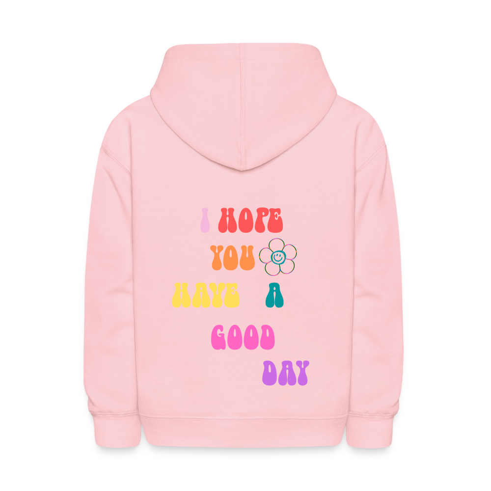I Hope You Have A Good Day Kids Pullover Hoodie Print - pink