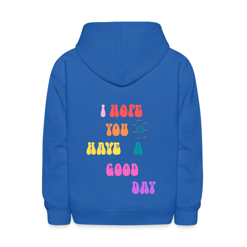 I Hope You Have A Good Day Kids Pullover Hoodie Print - royal blue