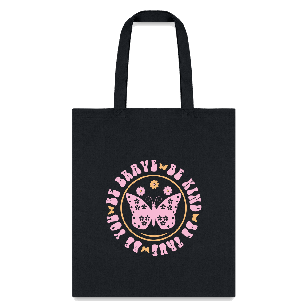 Be Brave Be Kind Be True Be You Butterfly Design Tote Bag - black