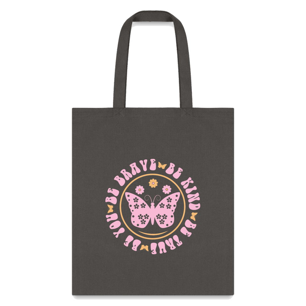 Be Brave Be Kind Be True Be You Butterfly Design Tote Bag - charcoal